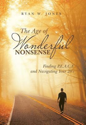 Ryan W Jones, Ryan W. Jones - Age of Wonderful Nonsense, Inbunden