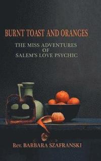 bokomslag Burnt Toast and Oranges