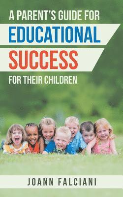 A Parent'S Guide for Educational Success for Their Children 1