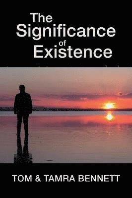 Tom Bennett, Tamra Bennett - Significance of Existence, Häftad