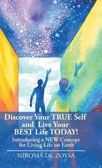 bokomslag Discover Your True Self and Live Your Best Life Today!