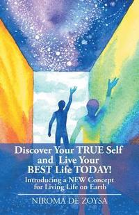 bokomslag Discover Your True Self and Live Your Best Life Today!