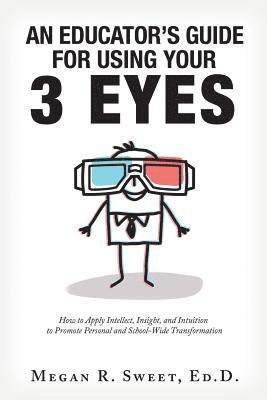 An Educator's Guide to Using Your 3 Eyes 1