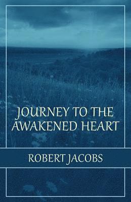 Robert Jacobs - Journey to the Awakened Heart, Häftad