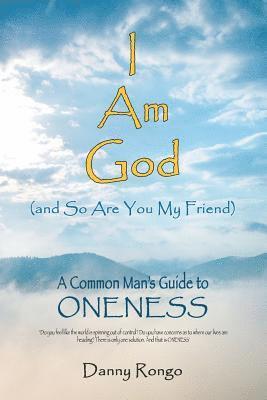 bokomslag I Am God (And so Are You, My Friend)
