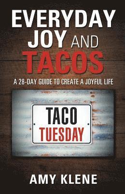 Everyday Joy and Tacos 1