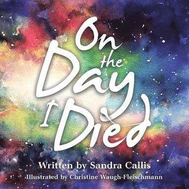 Sandra Callis - On the Day I Died, Häftad