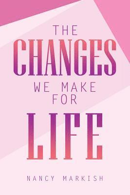bokomslag Changes We Make for Life