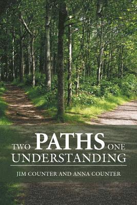 Jim Counter, Anna Counter - Two Paths, One Understanding, Häftad