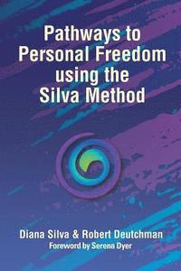 bokomslag Pathways to Personal Freedom Using the Silva Method