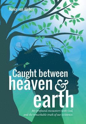 bokomslag Caught Between Heaven & Earth