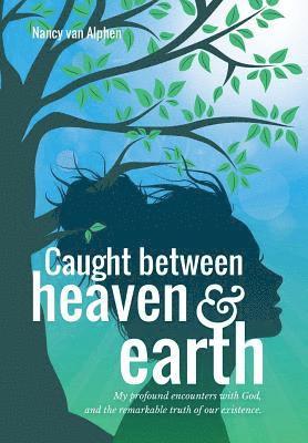 Caught Between Heaven & Earth