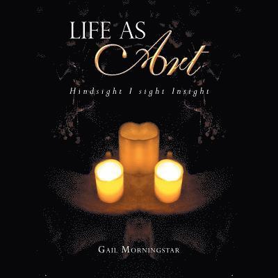 Gail Morningstar - Life as Art, Häftad