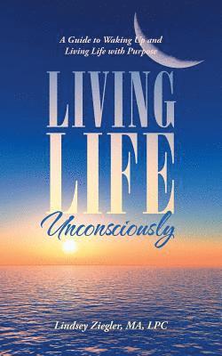 bokomslag Living Life Unconsciously