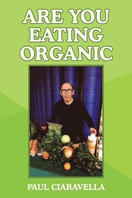 Paul Ciaravella - Are You Eating Organic, Häftad. Tillgänglighet: Lägg i varukorg