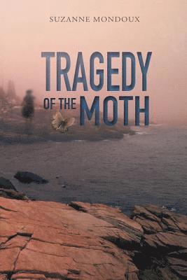 Suzanne Mondoux - Tragedy of the Moth, Häftad