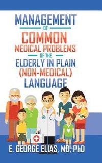 bokomslag Management of Common Medical Problems of the Elderly in Plain (Non-Medical) Language