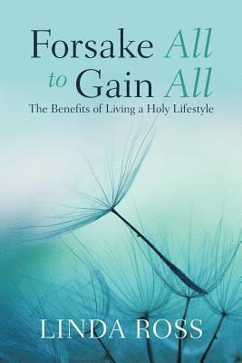 Linda Ross - Forsake All to Gain All, Häftad