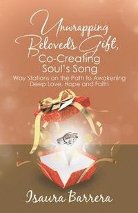 bokomslag Unwrapping Beloved's Gift, Co-Creating Soul's Song