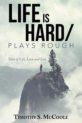 Life Is Hard/Plays Rough 1