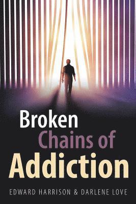 Edward Harrison, Darlene Love - Broken Chains of Addiction, Häftad