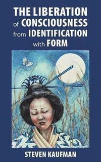 bokomslag The Liberation of Consciousness from Identification with Form