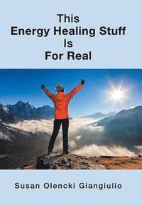 bokomslag This Energy Healing Stuff Is for Real