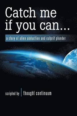 Catch Me If You Can . . .