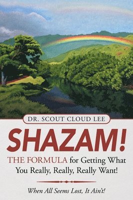 bokomslag Shazam! the Formula for Getting What You Really, Really, Really Want!