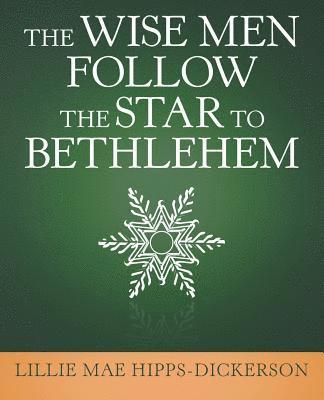 The Wise Men Follow the Star to Bethlehem 1