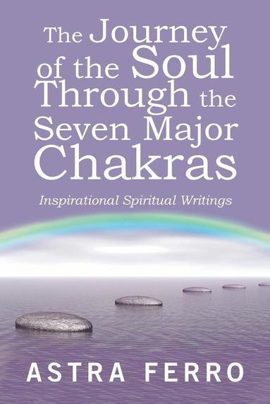 bokomslag The Journey of the Soul Through the Seven Major Chakras