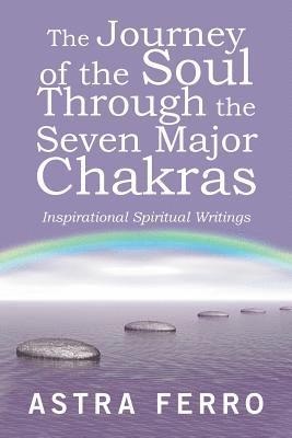 The Journey of the Soul Through the Seven Major Chakras 1