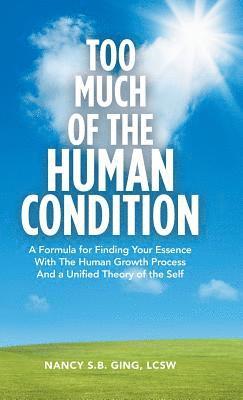 Too Much of the Human Condition 1