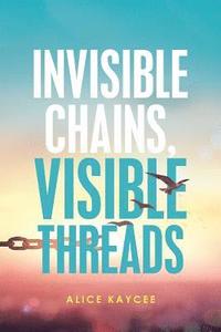 bokomslag Invisible Chains, Visible Threads