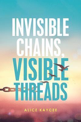 bokomslag Invisible Chains, Visible Threads