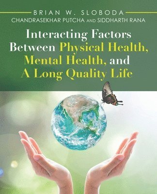 Interacting Factors Between Physical Health, Mental Health, and a Long Quality Life 1