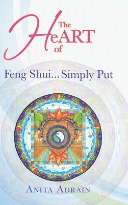 bokomslag The Heart of Feng Shui... Simply Put