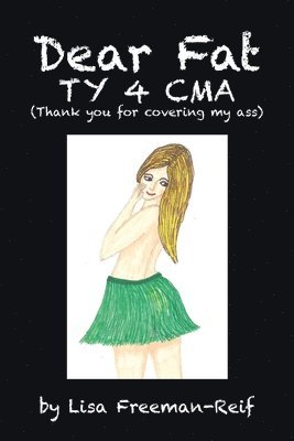 Dear Fat Ty 4 Cma (Thank You for Covering My Ass) 1