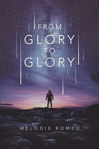 bokomslag From Glory to Glory