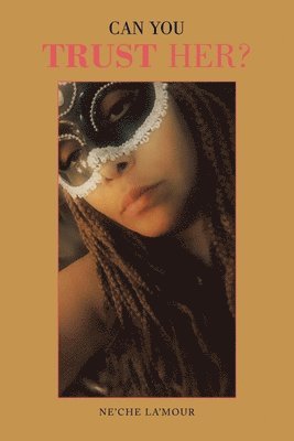 Ne'che La'mour, Ne'Che La'Mour - Can You Trust Her?, Häftad