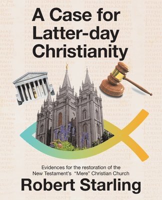 A Case for Latter-Day Christianity 1