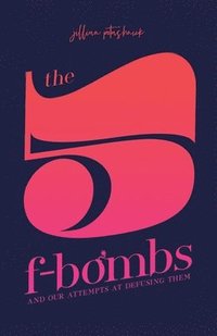 bokomslag The 5 F-Bombs