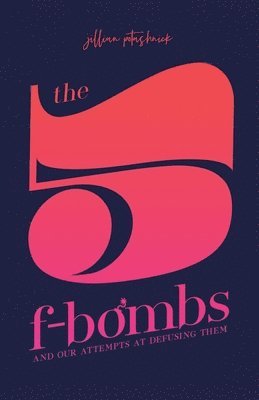 The 5 F-Bombs 1