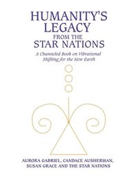 bokomslag Humanity's Legacy from the Star Nations