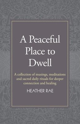 Heather Rae - Peaceful Place to Dwell, Häftad