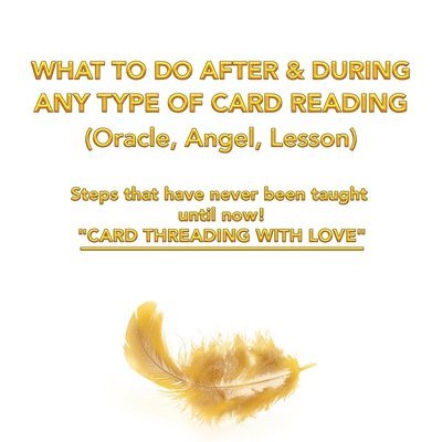 What to Do After & During Any Type of Card Reading (Oracle, Angel, Lesson) 1