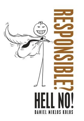 Responsible? Hell No! 1