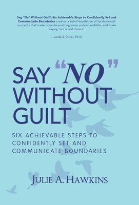 bokomslag Say &quot;No&quot; Without Guilt