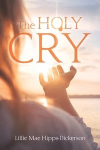 bokomslag The Holy Cry