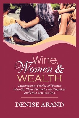 bokomslag Wine, Women & Wealth